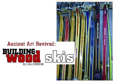 ANCIENT ART REVIVED: BUILDING WOOD SKIS